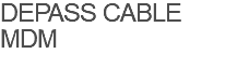 DEPASS CABLE  MDM